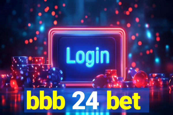 bbb 24 bet